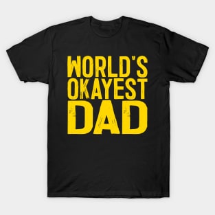 World's Okayest Dad T-Shirt